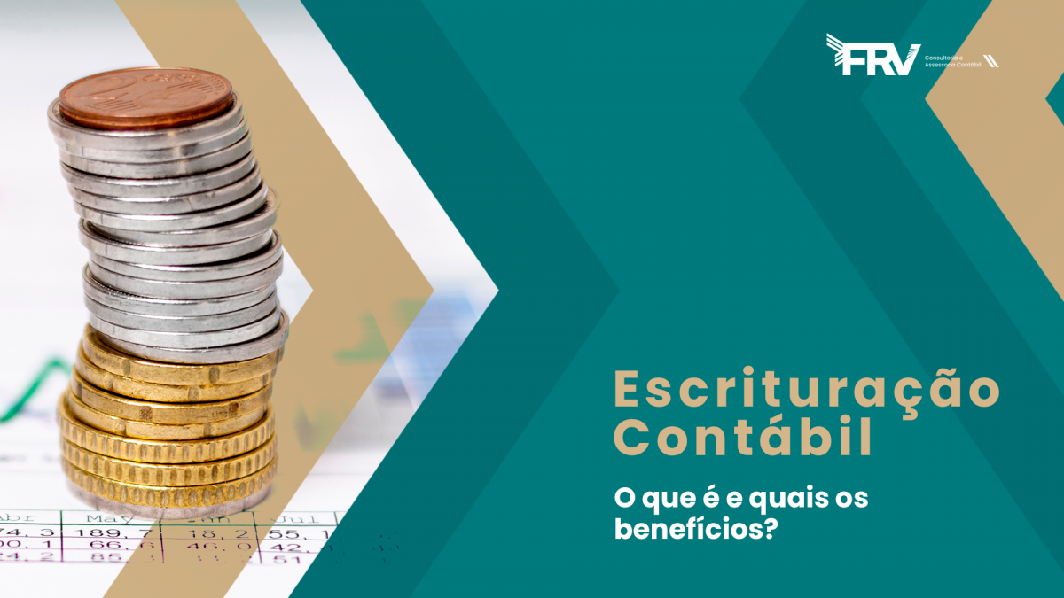 Escrituração contábil: o que é e quais os benefícios? | FRV Contábil